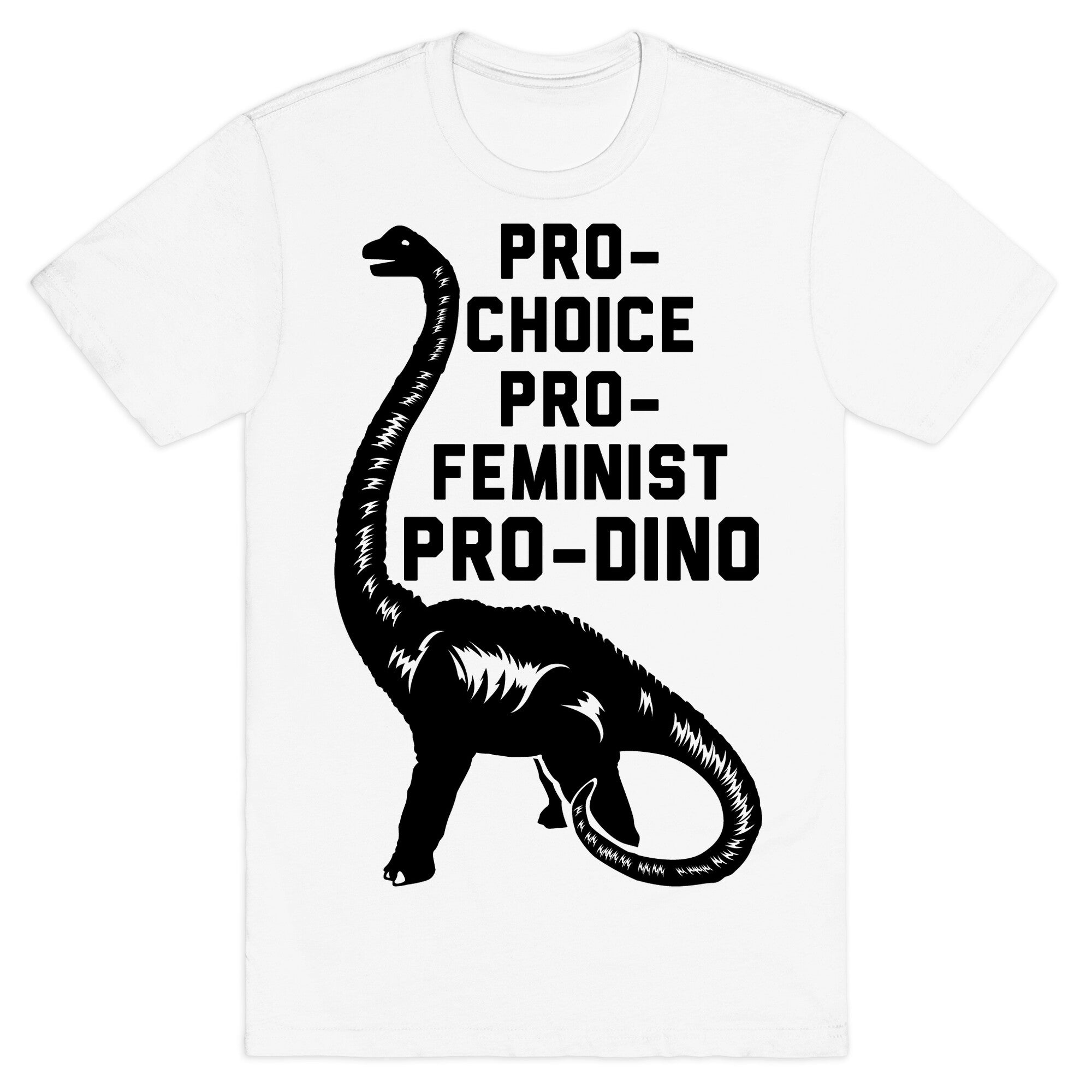 Pro-Choice Pro-Feminist Pro-Dino T-Shirt